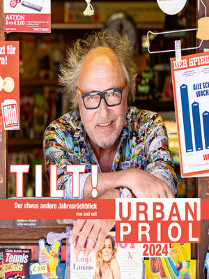 cover image of TILT! 2024--Der etwas andere Jahresrückblick von und mit Urban Priol